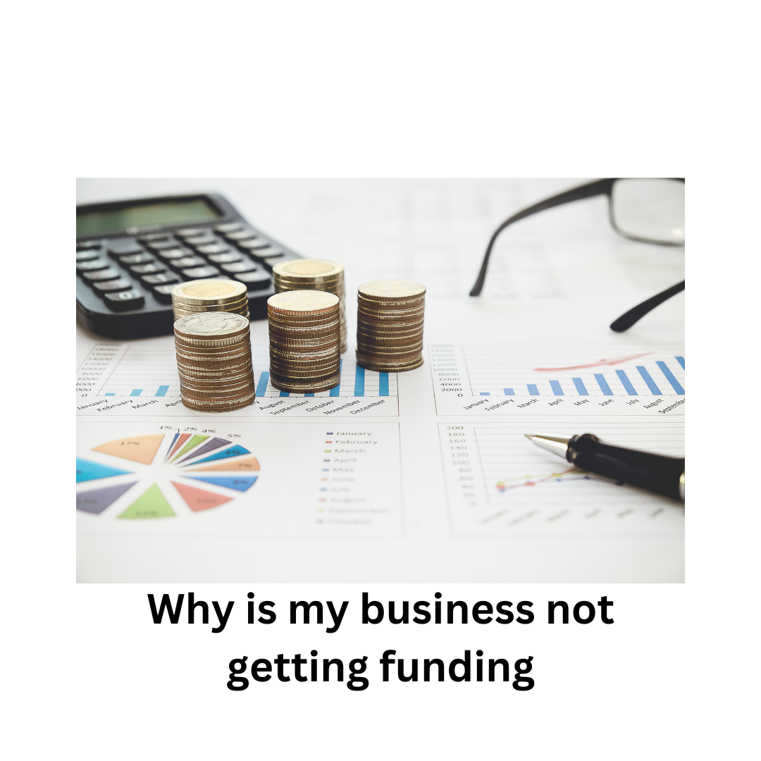 Why is my business not getting funding 4?